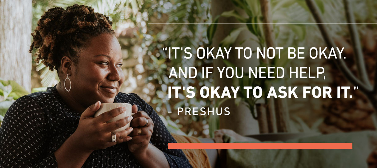 It’s okay to not be okay. And if you need help, it’s okay to ask for it.