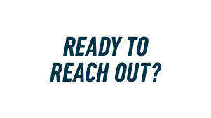 Ready to reach out?