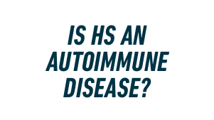 Is HS an autoimmune disease?